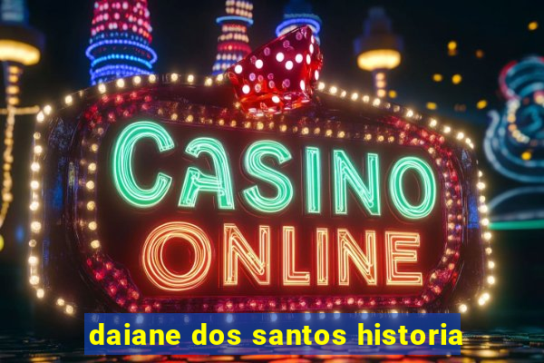 daiane dos santos historia
